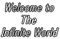 Welcome to       the Infinite World